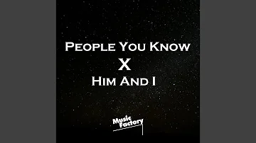 People You Know x Him And I (TikTok)