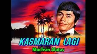 KASMARAN LAGI  -  Muchsin Alatas