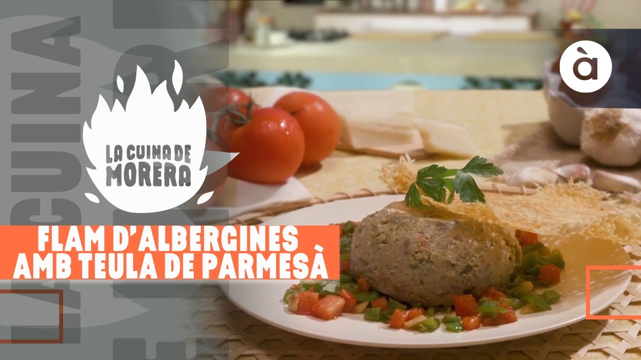 🍳 La cuina de Morera | Flam d'albergines amb teula de parmesà