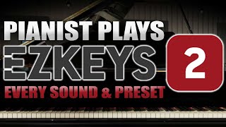 EZkeys 2 | Every Sound Preset | Played live by Pro Pianist | Toontrack