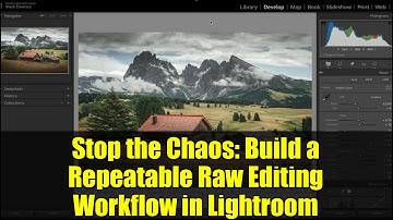 Stop the Chaos: Build a Repeatable Raw Editing Workflow in Lightroom