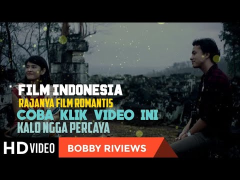 6 FILM  ROMANTIS  TERBAIK INDONESIA WAJIB NONTON  YouTube