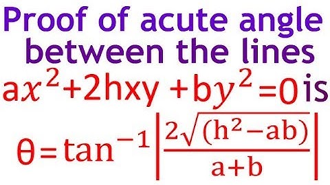 Acute angle between pair of  lines represented by homogeneous equation of second degree in x and y