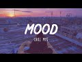Mood -  Chill Vibes -  English Chill Songs