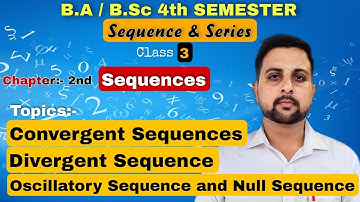 03 Convergent, Divergent, Oscillatory and Null Sequences || Sequences and Series B.A/B.Sc 4th Sem