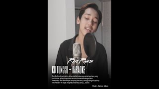REVO RAMON - KU TUNGGU ( KARAOKE VERSION AUDIO HD )