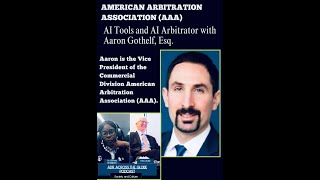 Series 4: American Arbitration Association (AAA) AI Tools and AI Arbitrator with Aaron Gothelf, Esq