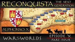 Reconquista - The Next Generation - Part 4 Alphonso X - The Castilian Renaissance