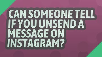 Can someone tell if you Unsend a message on Instagram?