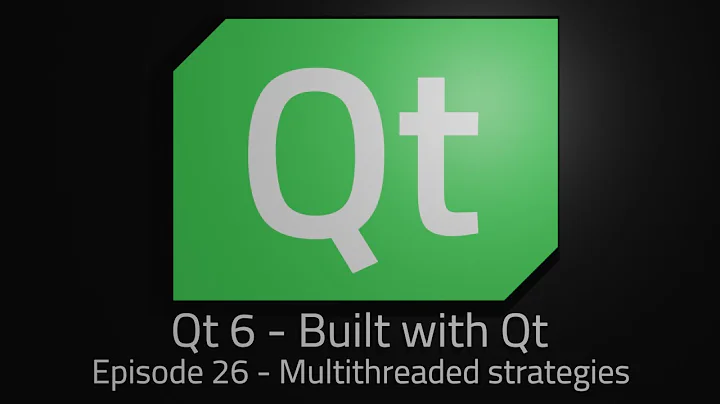 Qt 6 - Episode 26 - Multithreaded strategies