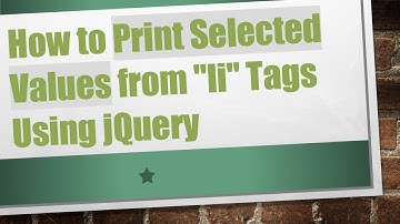How to Print Selected Values from "li" Tags Using jQuery