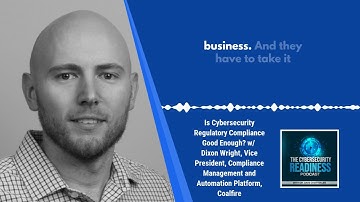 Episode 23 -- Is Cybersecurity Regulatory Compliance Good Enough?