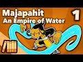 Kingdom of Majapahit - An Empire of Water - Extra History - #1