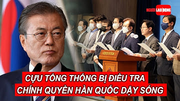 Cựu Tổng thống Moon Jae-in bị điều tra, chính quyền Hàn Quốc dậy sóng  | Báo Người Lao Động