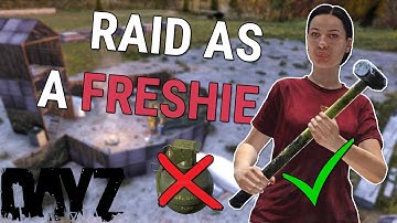 How to RAID bases as a FRESHIE DayZ