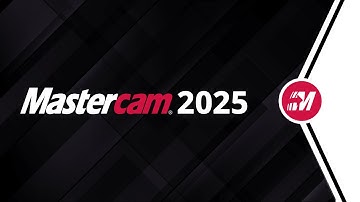 Mastercam 2025 | Available Now