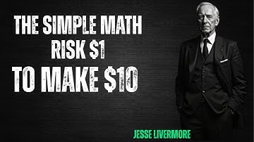 THE SIMPLE MATH: RISK $1 TO MAKE $10 📈 | Jesse Livermore Trading Psychology Motivation 2025"