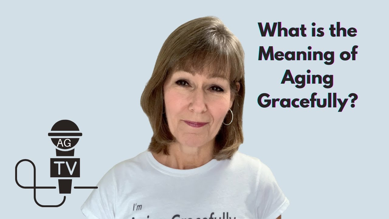 What does aging gracefully mean