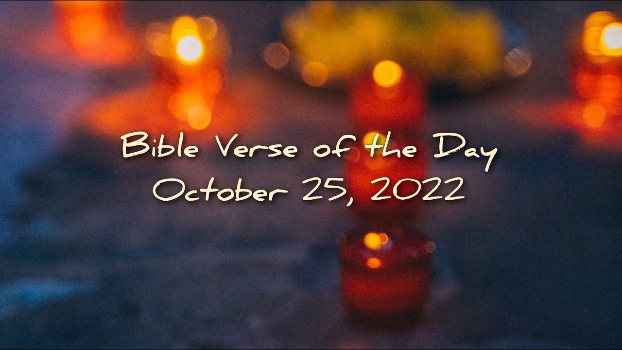 BIBLE VERSE OF THE DAY -October 25, 2022 | Devotion | Your Daily Dose ...