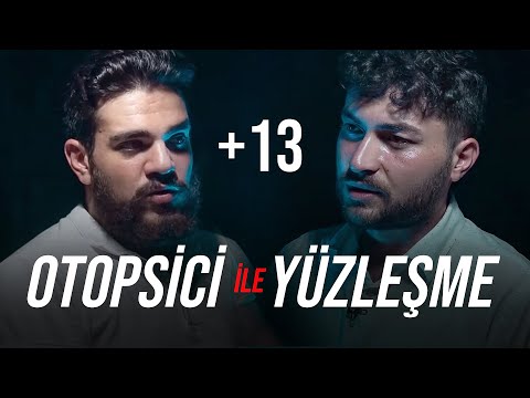 YÜZLEŞME! OTOPSİ GÖREVLİSİ ile +13