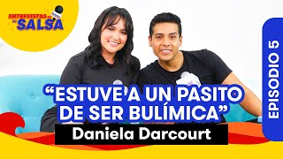 Daniela Darcourt ¡EN EXCLUSIVA! : &quot;Estuve a un pasito de ser bulímica&quot; - Cap 5