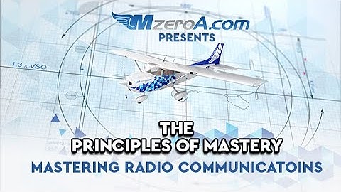 The Principles Of Aviation Mastery - Radio Communications
