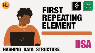 First Repeating Element | @GeeksforGeeksVideos  | Hashing data structure | @HelloWorldbyprince | DSA series