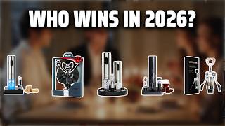 The Top 5 Best The best Wine Opener Set in 2026 - Must Watch Before Buying!