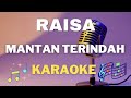 RAISA - Mantan Terindah - Karaoke tanpa vocal