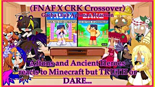 The Aftons and Ancient Heroes reacts to Minecraft but TRUTH or DARE... (Gacha Club Aphmau Reaction)