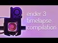 3d printing timelapse compilation episode 12 ender 3