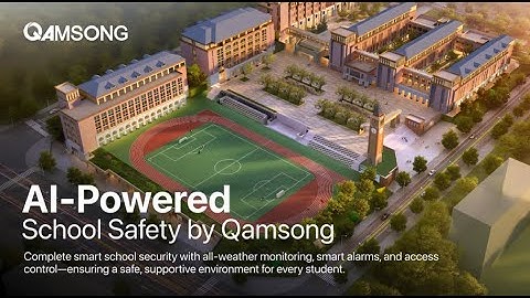 Smart Security for Schools – Qamsong’s AI-Powered Protection