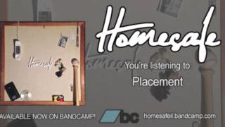 Video thumbnail of "Homesafe - Placement"