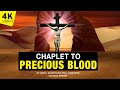 CHAPLET TO PRECIOUS BLOOD | CHAPLET PRAYER | 4K VIDEO