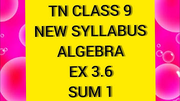 TN Samacheer 9th Maths Algebra EX 3.6 Sum 1
