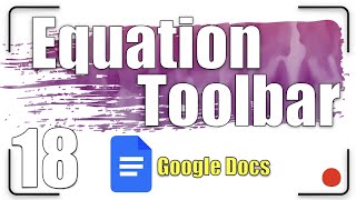 Equation Toolbar |  Google Docs Tutorial 18