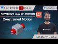 Newton's Laws of Motion | Constrained Motion L-24 | Live Daily | Hello Physics | Siddharth Jindal