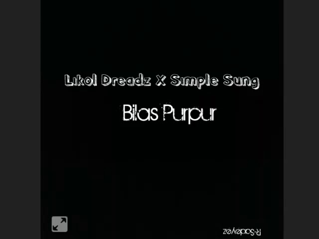 Bilas Purpur (2018)- Likol Dreadz X Simple Sung class=