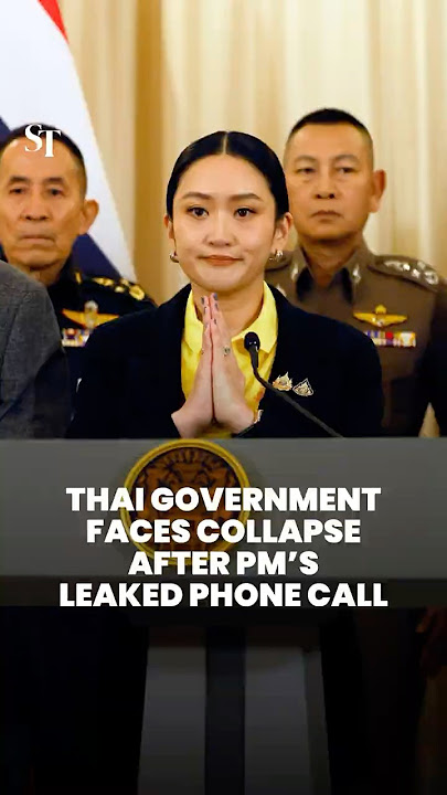 Thai government faces political collapse after PM’s leaked phone call scandal