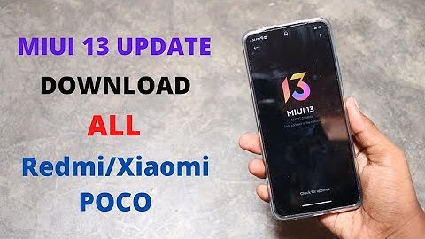 MIUI 13 UPDATE DOWNLOAD - All Redmi / Xiaomi / POCO Device