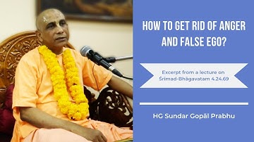 How to Get Rid of Anger and False Ego? | Wisdom Bites by HG Sundar Gopāl Prabhu