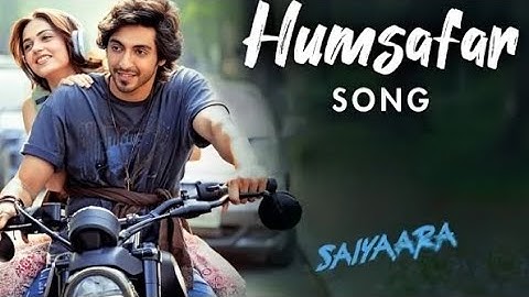 Humsafar Song | Saiyaara |Ahaan Panday| Aneet Paddal Sachet Tandon, Parampara Tandon, Irshad Kamil