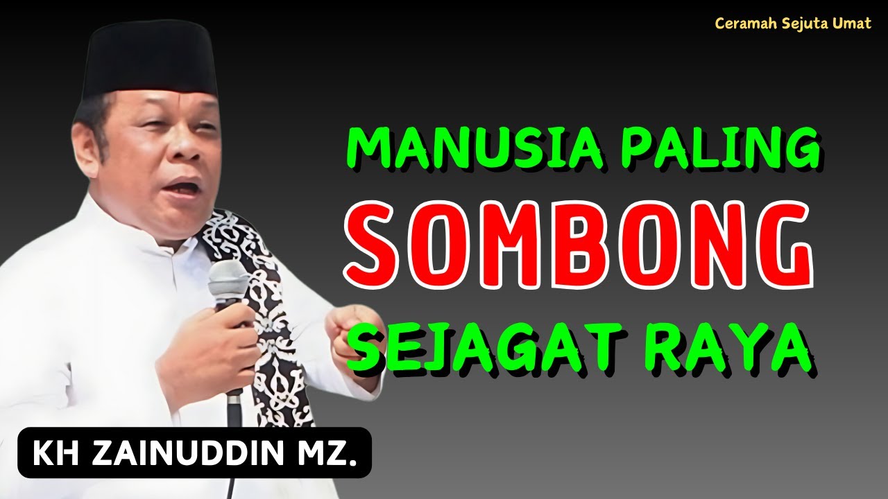 ‼️Manusia Paling Sombong Sejagat Raya - Ceramah KH Zainuddin MZ.