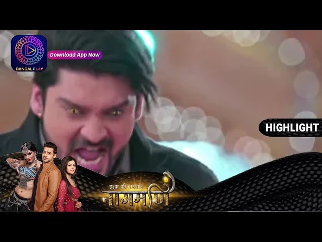 Ishq Ki Dastaan Naagmani | EP 152 Part 2 | Highlights | Dangal TV class=