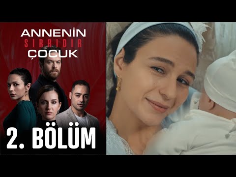 Annenin Sırrıdır Çocuk 2. Bölüm