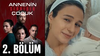 Annenin Sırrıdır Çocuk 2. Bölüm