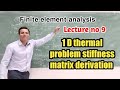 L9 FEA 1D thermal problems stiffness matrix derivation