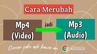 Cara merubah Video (Mp4) Menjadi Audio (Mp3) menggunakan Google Chrome