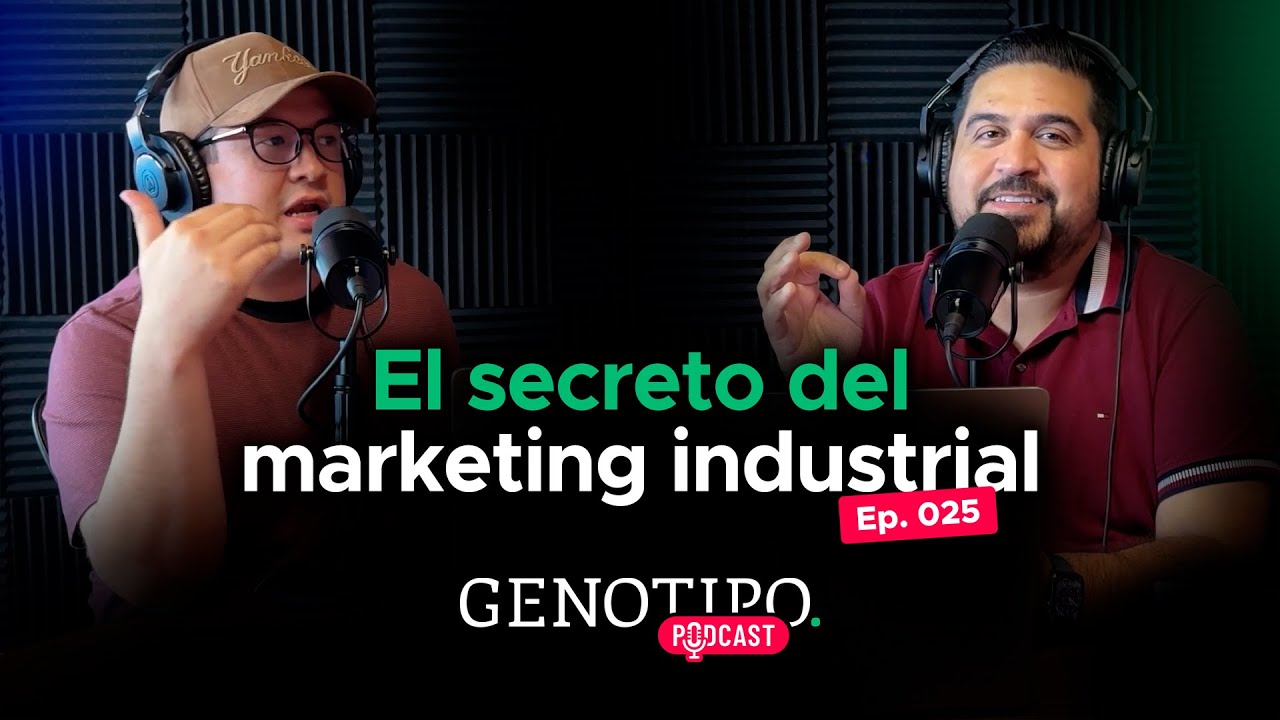 Marketing industrial: de la búsqueda en Google a la venta | Genotipo Podcast T2 - Ep.25