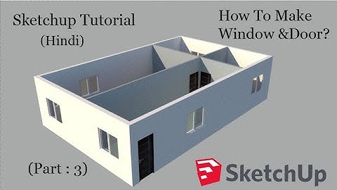 How To Make Door And Window In SketchUp (Hindi) Part-3